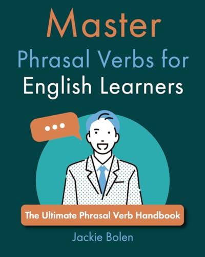 Master Phrasal Verbs for English Learners: The Ultimate Phrasal Verb Handbook (How to Speak English Fluently) von Independently published